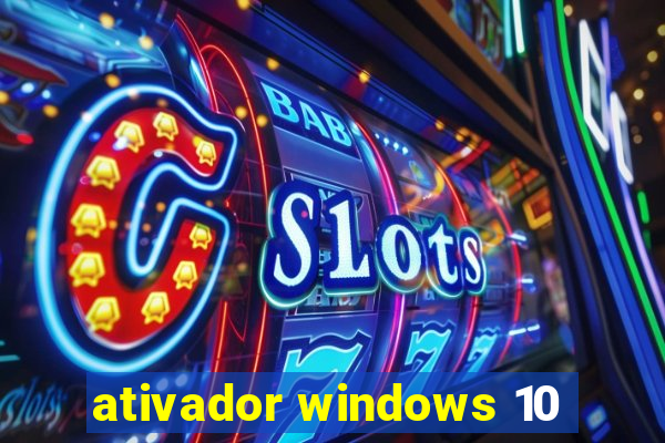 ativador windows 10